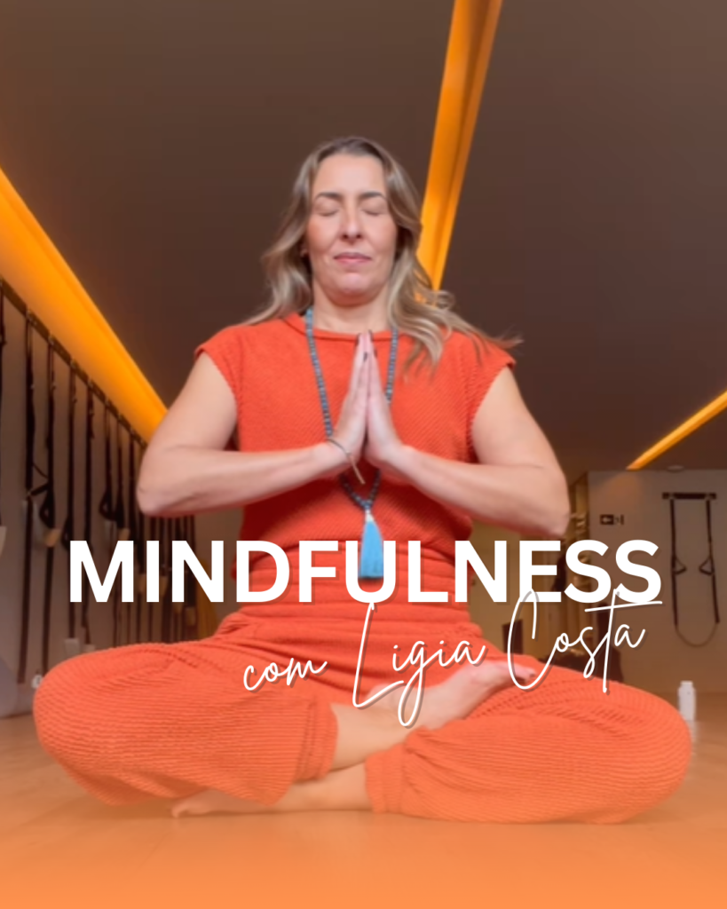 Bônus: Aula de Mindfulness com Ligia Costa