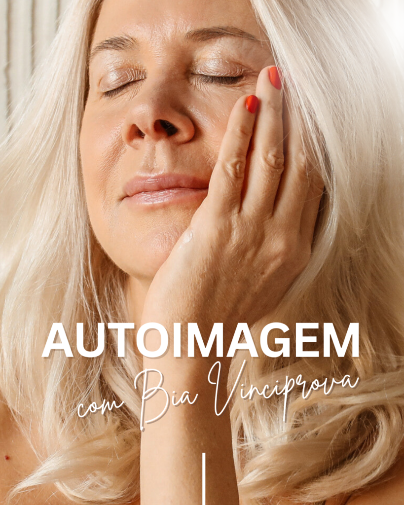 Workshop de Autoimagem com com Bia Vinciprova